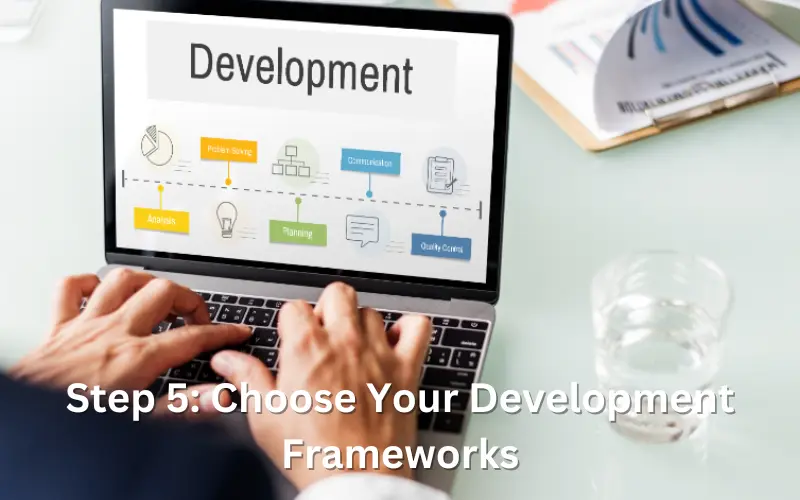 Choose Your Development Frameworks