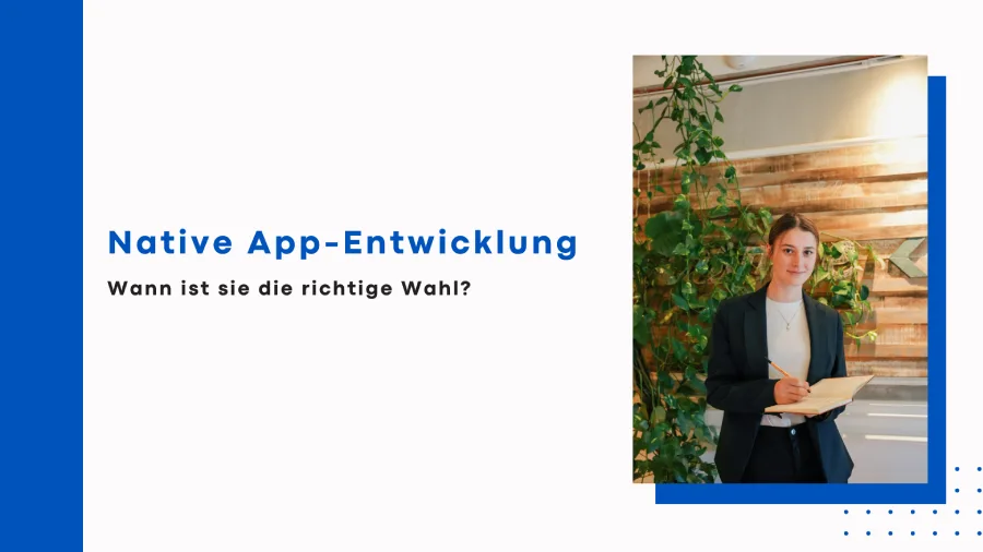 STS Software GmbH - Wann sollte man sich für die native App-Entwicklung entscheiden