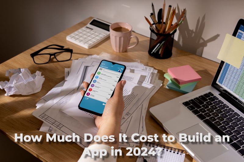 how much does it cost to build an app in 2024